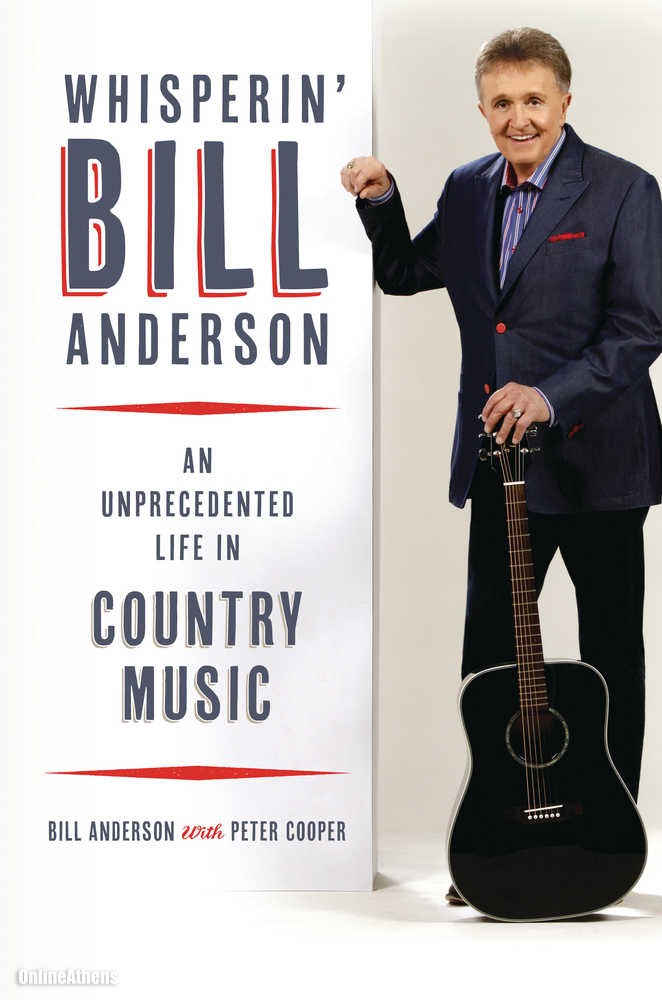 Bill Anderson - An Unprecedented Life In Country Music book